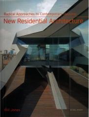 NEW RESIDENTIAL ARCHITECTURE RADICAL APPROACHES TO CONTEMPORARY HOUSING