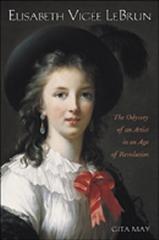 ELISABETH VIGEE LE BRUN THE ODYSSEY OF AN ARTIST IN AN AGE OF REVOLUTION