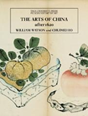 THE ARTS OF CHINA AFTER 1620