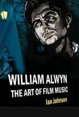 WILLIAM ALWYN: THE ART OF FILM MUSIC