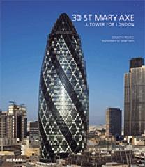 30 ST MARY AXE A TOWER FOR LONDON