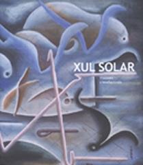 XUL SOLAR VISIONS AND REVELATIONS