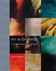ART AS EXISTENCE : THE ARTIST'S MONOGRAPH AND ITS PROJECT