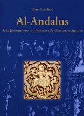AL-ANDALUS ACHT JAHRHUNDERTE MUSLIMISCHER ZIVILISATION IN SPANIEN