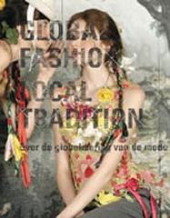 GLOBAL FASHION LOCAL TRADITION: ON THE GLOBALISATION OF FASHION