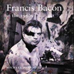 FRANCIS BACON IN THE 1950S