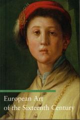EUROPEAN ART OF THE SIXTEENTH CENTURY