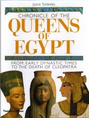 CHRONICLE OF THE QUEENS OF EGYPT : FROM EARLY DYNASTIC TIMES TO DEATH OF CLEOPATRA