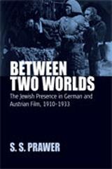 BETWEEN TWO WORLDS JEWISH PRESENCES IN GERMAN AND AUSTRIAN FILM, 1910 - 1933