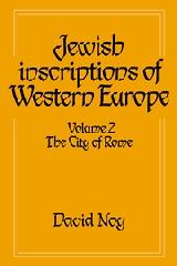 JEWISH INSCRIPTIONS OF WESTERN EUROPE "VOLUME 2, THE CITY OF ROME"