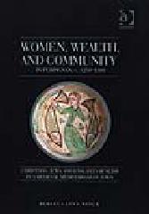 WOMEN, WEALTH, AND COMMUNITY IN PERPIGNAN, C. 1250-1300 "CHRISTIANS, JEWS, AND ENSLAVED MUSLIMS IN A MEDIEVAL MEDITERRANE"