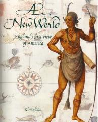 A NEW WORLD: ENGLAND'S FIRST VIEW OF AMERICA