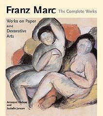 FRANZ MARC: THE COMPLETE WORKS Vol.II "THE WATERCOLOURS, WORKS ON PAPER, SCULPTURE AND DECORATIVE ARTS"