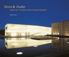 STONE & FEATHER STEVEN HOLL ARCHITECTS / THE NELSON-ATKINS MUSEUM EXPANSION