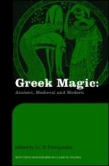 GREEK MAGIC "ANCIENT, MEDIEVAL AND MODERN"