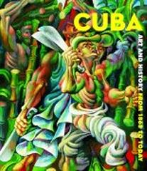 CUBA : ART AND HISTORY FROM 1868 TO TODAY