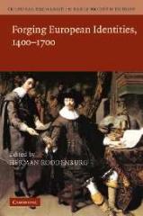 CULTURAL EXCHANGE IN EARLY MODERN EUROPE "VOLUME 4, FORGING EUROPEAN IDENTITIES, 1400-1700"