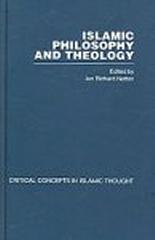 ISLAMIC PHILOSOPHY AND THEOLOGY: CRITICAL CONCEPTS IN ISLAMIC THOUGHT. 4 VOLS