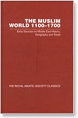 THE MUSLIM WORLD 1100-1700: EARLY SOURCES ON MIDDLE EAST HISTORY, GEOGRAPHY AND TRAVEL. 8 VOLS