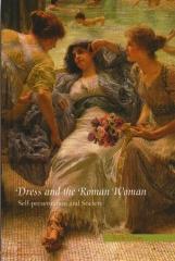 DRESS AND THE ROMAN WOMAN "SELF-PRESENTATION AND SOCIETY"