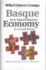 BASQUE ECONOMY FROM INDUSTRIALIZATION TO GLOBALIZATION