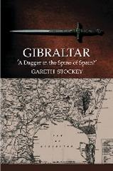 GIBRALTAR "A DAGGER IN THE SPINE OF SPAIN?"