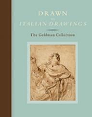 DRAWN TO ITALIAN DRAWINGS THE GOLDMAN COLLECTION