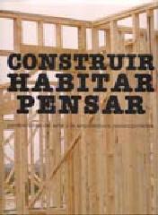 CONSTRUIR, HABITAR, PENSAR : PERSPECTIVAS DEL ARTE Y LA ARQUITECTURA CONTEMPORÁNEAS