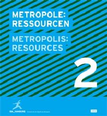 METROPOLIS: RESOURCES THE CITY IN CLIMATE CHANGE "IBA HAMBURG  DESIGNS FOR THE FUTURE OF METROPOLIS"
