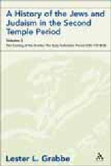 A HISTORY OF THE JEWS AND JUDAISM IN THE SECOND TEMPLE PERIOD, VOLUME 2 "THE COMING OF THE GREEKS: THE EARLY HELLENISTIC PERIOD (335-175"