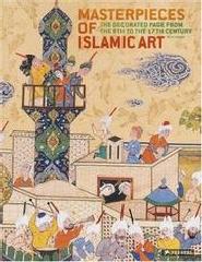 MASTERPIECES OF ISLAMIC ART "THE DECORATED PAGE FROM THE 8TH TO THE 17TH CENTURY"