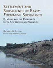 SETTLEMENT AND SUBSISTENCE IN EARLY FORMATIVE SOCONUSCO "EL VARAL AND THE PROBLEM OF INTER-SITE ASSEMBLAGE VARIATION"