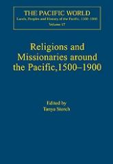 RELIGIONS AND MISSIONARIES AROUND THE PACIFIC, 1500-1900 Vol.17