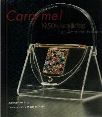 CARRY ME: 1950'S LUCITE PURSES, AN AMERICAN FASHION