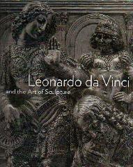 LEONARDO DA VINCI AND THE ART OF SCULPTURE