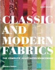 CLASSIC AND MODERN FABRICS "THE COMPLETE ILLUSTRATED SOURCEBOOK"