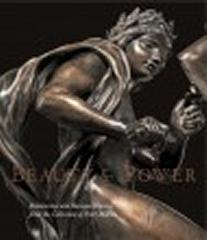 BEAUTY & POWER "RENAISSANCE AND BAROQUE BRONZES FROM THE COLLECTION OF PETER M"