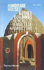 HANDMADE HOUSES & OTHER BUILDINGS "The World of Vernacular Architecture"