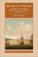 MOSQUITO EMPIRES "ECOLOGY AND WAR IN THE GREATER CARIBBEAN, 1620-1914"