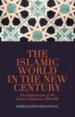 THE ISLAMIC WORLD IN THE NEW CENTURY "THE ORGANIZATION OF THE ISLAMIC CONFERENCE, 1969-2009"
