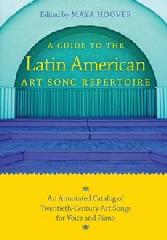 A GUIDE TO THE LATIN AMERICAN ART SONG REPERTOIRE