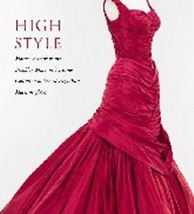 HIGH STYLE "MASTERWORKS FROM THE BROOKLYN MUSEUM COSTUME COLLECTION AT THE M"