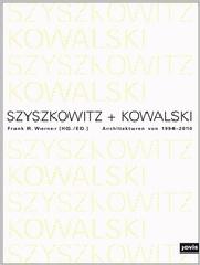 SZYSZKOWITZ + KOWALSKI: ARCHITECTURE 1994-2010
