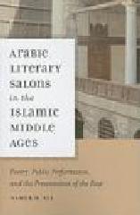 ARABIC LITERARY SALONS IN THE ISLAMIC MIDDLE AGES