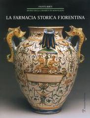 LA FARMACIA STORICA FIORENTINA. I "FORNIMENTI" IN MAIOLICA DI MONTELUPO (SECC. XV-XVIII).