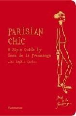 PARISIAN CHIC "A STYLE GUIDE BY INES DE LA FRESSANGE"