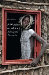 A WINDOW ON AFRICA "ETHIOPIAN PORTRAITS"