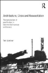 ARCHITECTURE, CRISIS AND RESUSCITATION "THE REPRODUCTION OF POST-FORDISM IN LATE-TWENTIETH-CENTURY ARCHI"