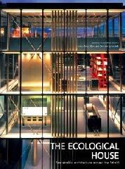 THE ECOLOGICAL HOUSE: SUSTAINABLE ARCHITECTURE AROUND THE WORLD