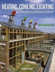 HEATING, COOLING, LIGHTING: SUSTAINABLE DESIGN METHODS FOR ARCHITECTS, 3RD EDITION